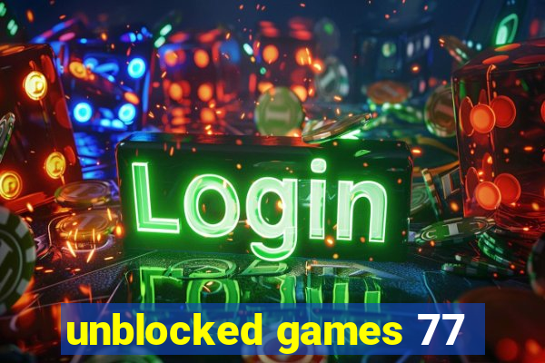 unblocked games 77